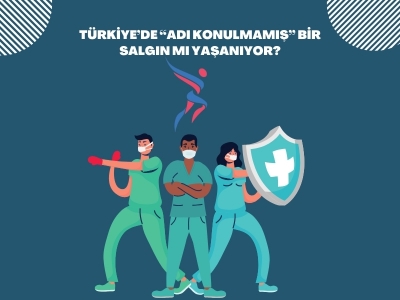 Türkiye’de “adı konulmamış” bir salgın mı yaşanıyor?
